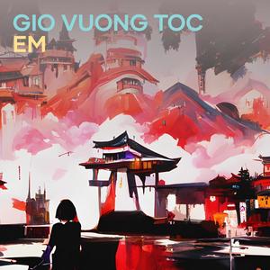 GIO VUONG TOC EM