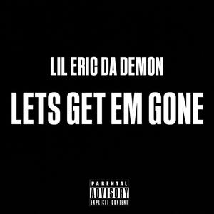 Lets Get Em Gone