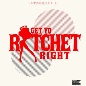 Get Yo Ratchet Right (feat. EZ) [Explicit]