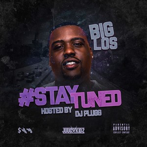 Big Los - #StayTuned