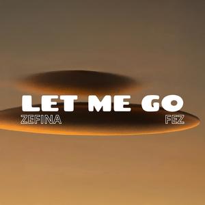 Let Me Go (feat. FEZ)