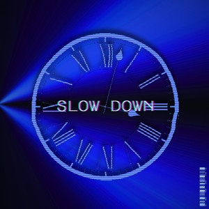 Slow Down (Explicit)