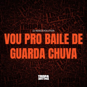 Vou pro Baile de Guarda Chuva (Explicit)