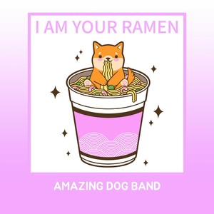 I Am Your Ramen