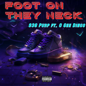 Foot On They Neck (Explicit)