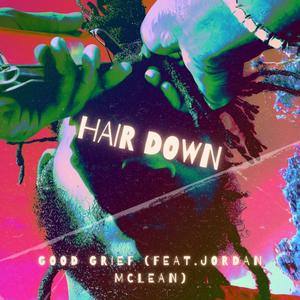 Hair Down (feat. Jordan Mclean) [Explicit]