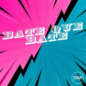 BATE QUE BATE (Explicit)