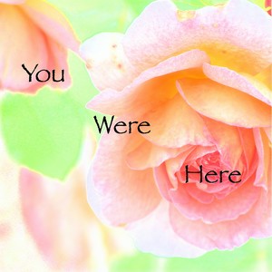 You Were Here