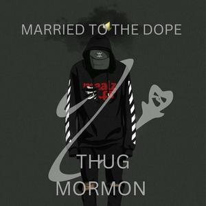 Married To The Dope (Explicit)