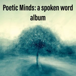 Poetic Minds: a Spoken Word Album