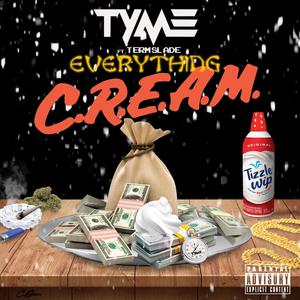 Everything (feat. Term Slade) [C.R.E.A.M] [Explicit]