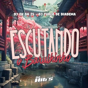 Escutando o Barulhinho (Explicit)