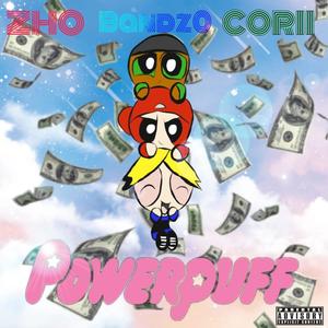 Powerpuff (feat. Bandz0 & Corii) [Explicit]