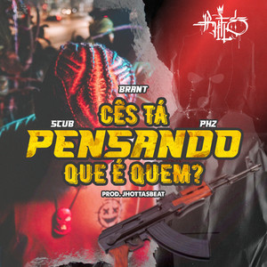 Cês tá pensando que é quem? (Explicit)