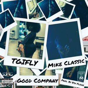 Good Company(feat. Mike Classic) (Explicit)