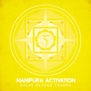 Manipura Activation: Solar Plexus Chakra - Healing Meditation, Balancing, Energy Therapy, Kundalini Yoga