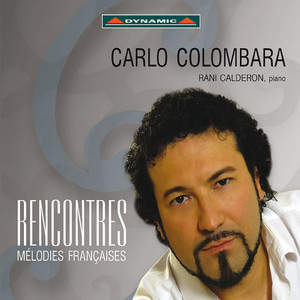 Vocal Recital: Colombara, Carlo - Faure, G. / Hahn, R. / Gounod, C. / Duparc, H. / Poulenc, F. / Ibert, J. / RAVEL. M.