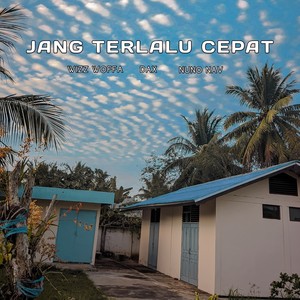 Jang Terlalu Cepat (Wizz Woffa, Dax, Nuno Nav)