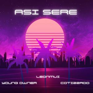 ASI SERE (feat. Young Owner & Cotizzado)