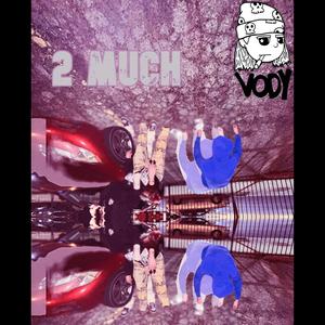 2 much ! (Explicit)
