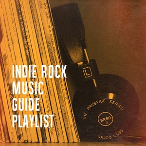 Indie Rock Music Guide Playlist