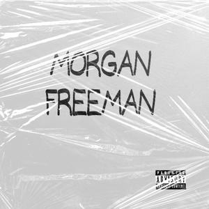 Mōrgan Freeman (Explicit)