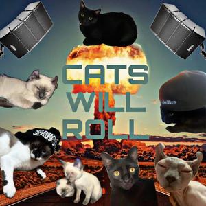 Cats Will Roll (feat. Conweezy)