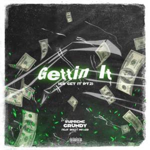 Gettin' it (Go Get It Pt 2 ) [Explicit]