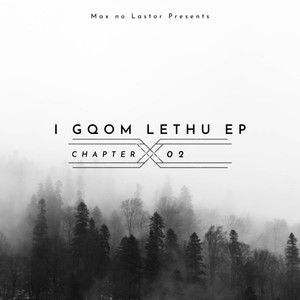 I Gqom Lethu Ep (Chapter 2)