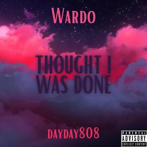 Thought I Was Done (feat. DayDay808) [Explicit]