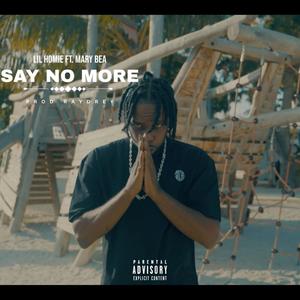 Say no more (feat. Mary bea) (Explicit)