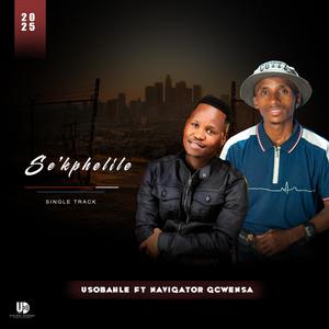 Sek'phelile (feat. uSobahle & Navigator Gcwensa)