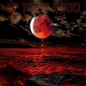 Up to No Good (feat. Bigg Saint) (Explicit)