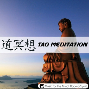 Tao Meditation - Music For The Mind, Body & Spirit!