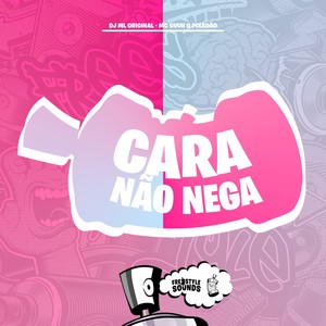 Cara Não Nega (Explicit)