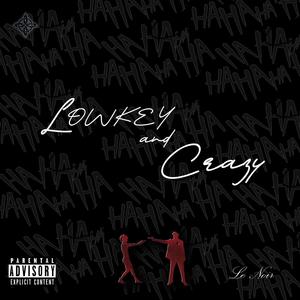 Lowkey & Crazy (Explicit)