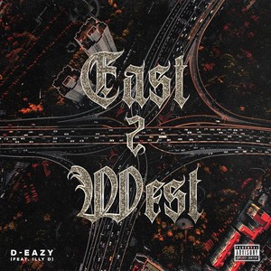 East 2 West (feat. Illy D) [Explicit]