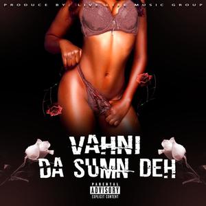 Da Sum'n Deh (Explicit)