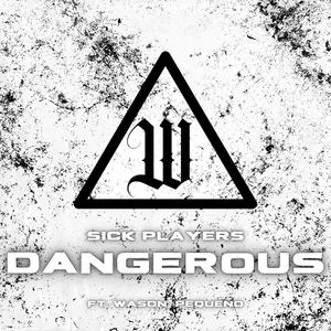 Dangerous (feat. Wason low cali y peckeño) (Explicit)