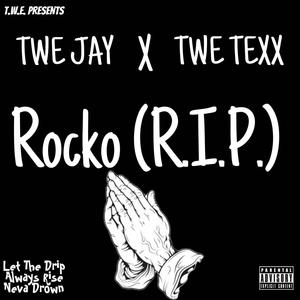 Rocko(R.I.P.)(feat. TWE TEXX) (Explicit)