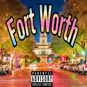 Fort Worth (Explicit)