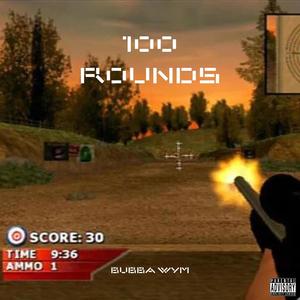 100 Rounds (Explicit)