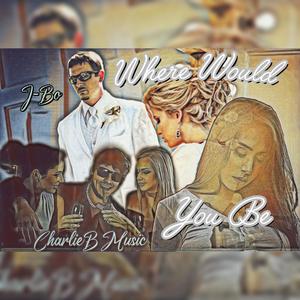 Where Would You Be (feat. J-Bo) (Radio Edit)