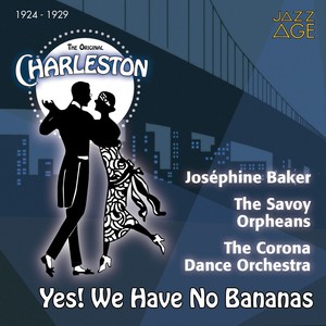 Yes! We Have No Bananas (The Original Charleston, 1924 - 1929)