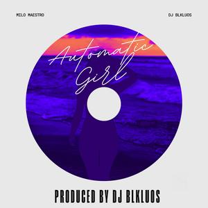 AUTOMATIC GIRL (feat. Milo Maestro) (Explicit)
