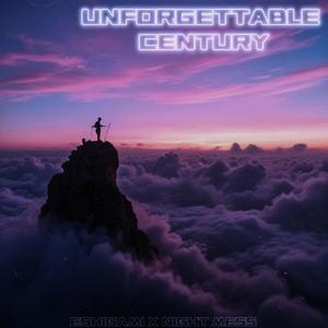 UNFORGETTABLE CENTURY (Explicit)