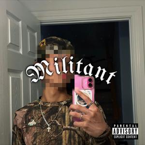 Militant (Explicit)