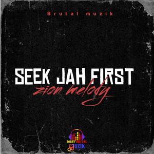 Seek Jah First (feat. Zion Melody)