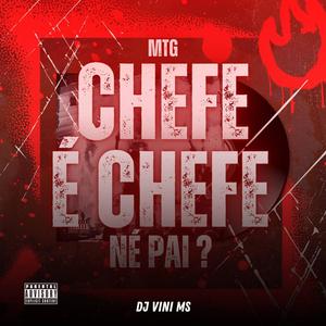 MT CHEFE É CHEFE NE PAI (feat. MC MAGRINHO) [Explicit]