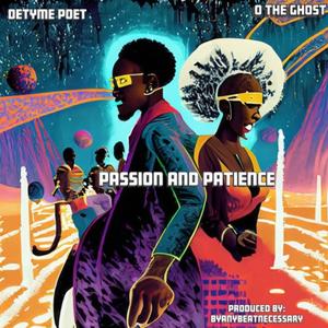 Passion and Patience (feat. O the Ghost) (Explicit)